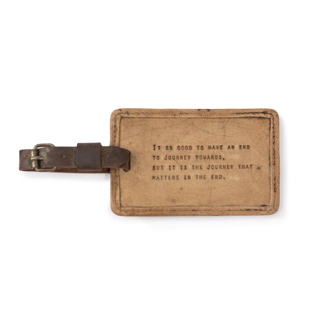 Leather Luggage Tag ~  It Is Good To Have An End To Journey Towards...
