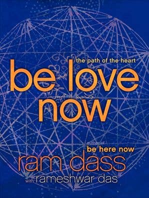 Be Love Now by Ram Dass