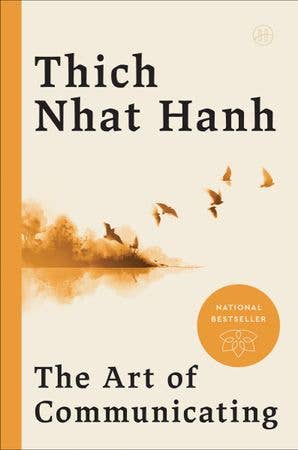 Art of Communicating ~ Thich Nhat Hanh