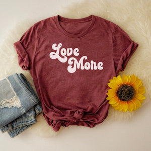 Love More Graphic Tee Shirt