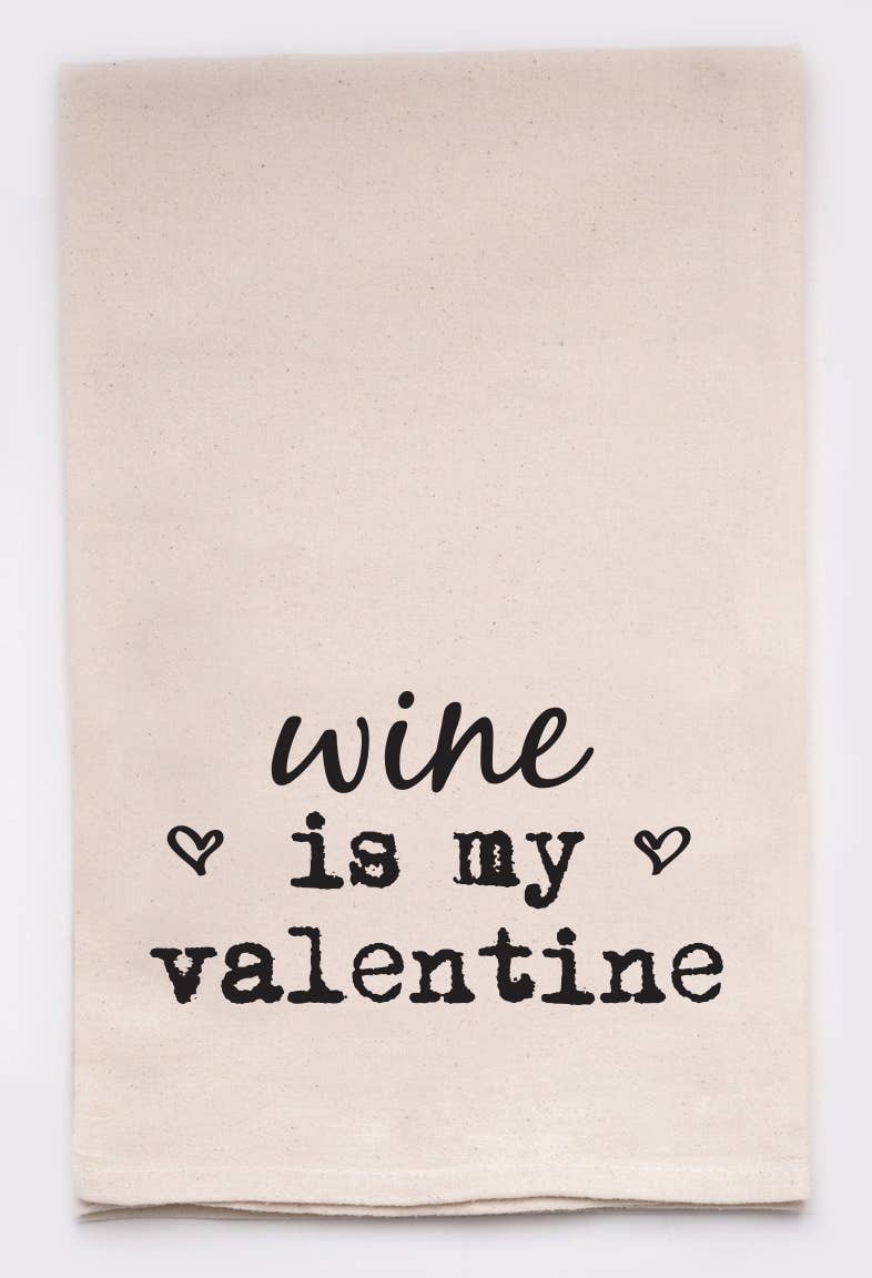 Wine is my Valentine Tea Towel
