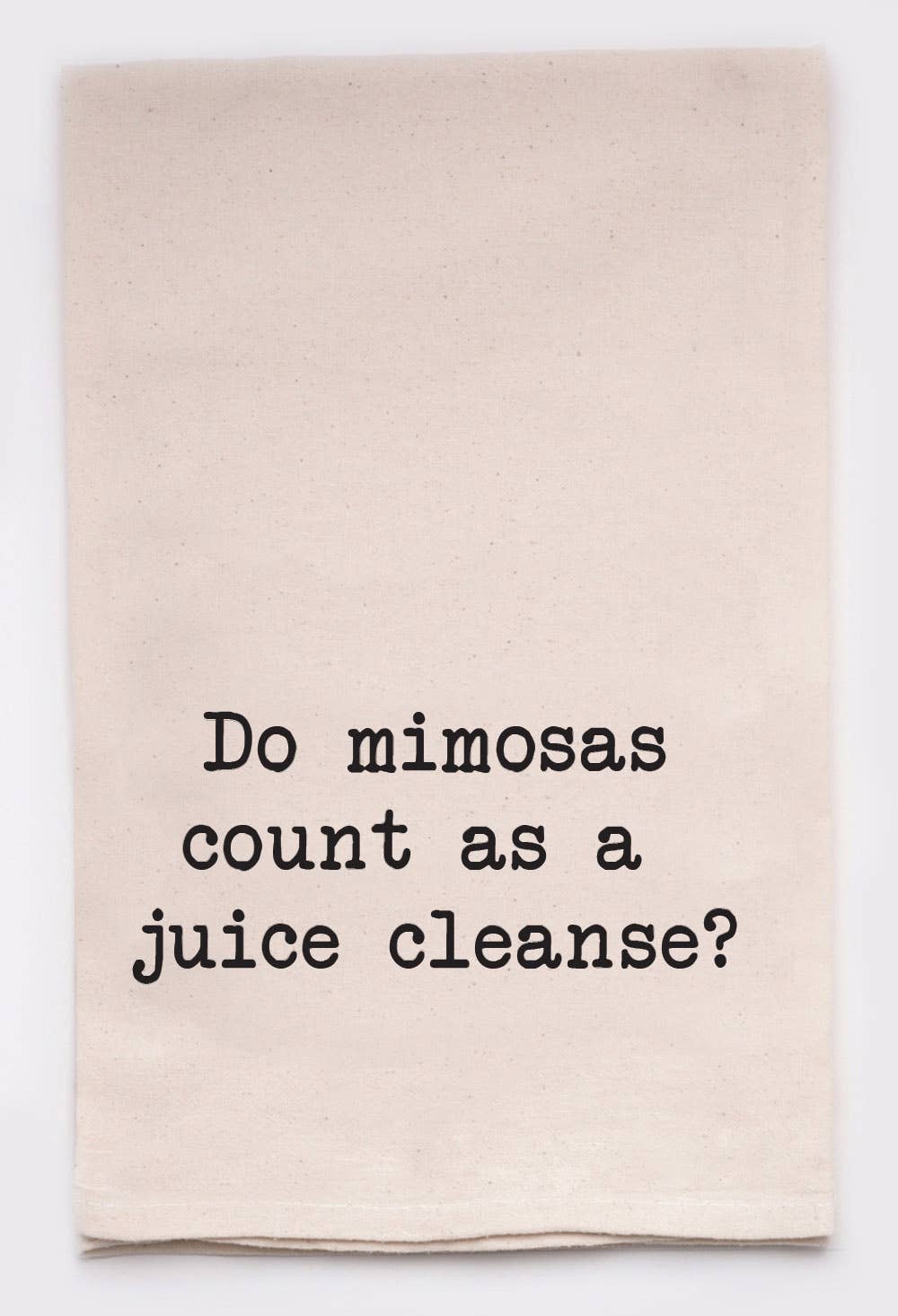 Do Mimosas Count As A Juice Cleanse Tea Towel