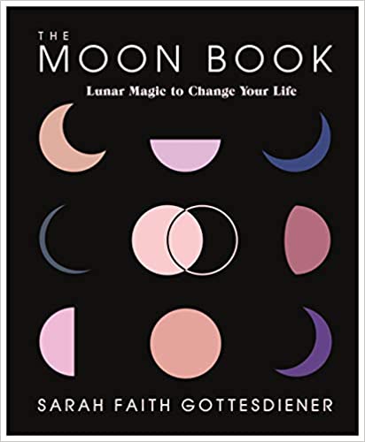 Moon Book: Lunar Magic to Change Your Life